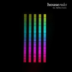 house rules ft DJ Dirty Cursive