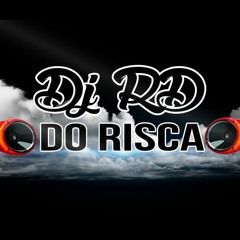 ==BOTADA NA XOTA ((DJ RD DO RISCA))