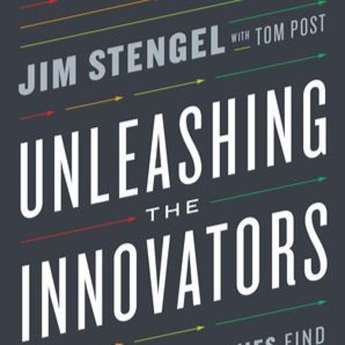 S2 E65: Jim Stengel, Author of Unleashing the Innovators