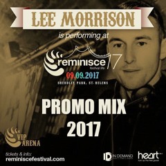 DJ Lee Morrison - Reminisce Festival - Promo Mix 2017