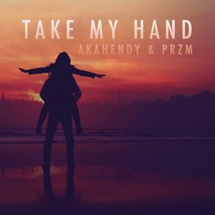 akahendy x przm - take my hand