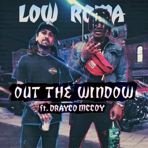 Out The Window Ft. Drayco McCoy