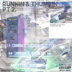 Running and Thumbing Pt 2 Ft. Yung Mag$ (Prod by X and Yung Mag$)
