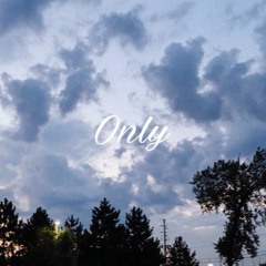 Only