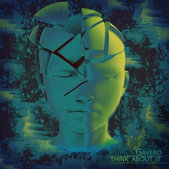 Gavero - Think About It (Original Mix)