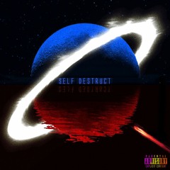 Self Destruct ( Prod. Weso x Nasa  )
