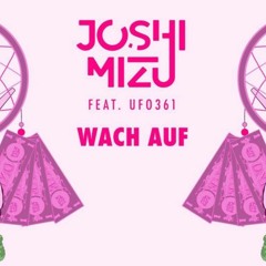 JOSHI MIZU Feat UFO361 - WACH AUF [IAMYELLOW FLIP]