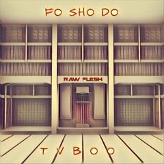 TVBOO "Fo - Sho - Doe" [Free Download]