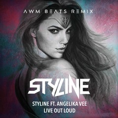 Styline ft. Angelika Vee - Live Out Loud (AWM Beats Classic Remix)//FREE DOWNLOAD