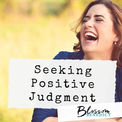 Seeking Positive Judgment