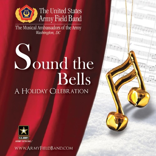 Stream The U.S. Army Field Band Listen to Sound the Bells playlist