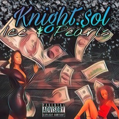 Knight.Sol - Ice & Pearls