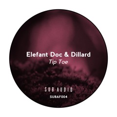 Elefant Doc & Dillard - Tip Toe [SUBAF004] - Free Download at Bandcamp