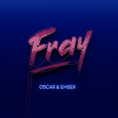 O5CAR & Ember - Fray
