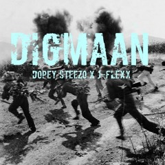 DIGMAAN - Dopey Steezo x J-Flexx