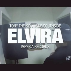 TONY THE KID X MIKE SOUTHSIDE X NICKY BEATMAKER ELVIRA