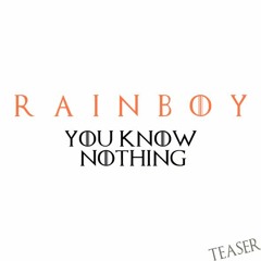 RainBoy - You Know Nothing ( Original Mix ) snippet*