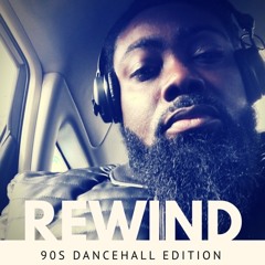 REWIND(90's DANCEHALL EDITION)