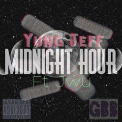 Yung Jeff - Midnight Hour Ft. Jwu (Prod. by Stretch)