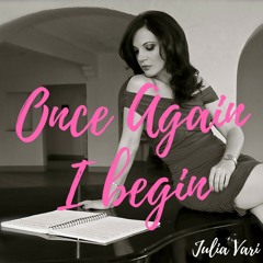 Julia Vari Piano Project "Once Again I Begin"