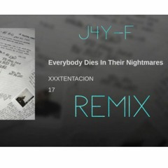 First RemiX: Everybody Dies In Their Nightmares XXXtentacion remix- J4Y-F