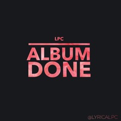 LPC - Album Done