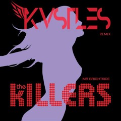 The Killers - Mr. Brightside (KVSTLES remix)