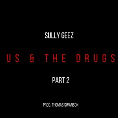 Us and the Drugs Pt. 2 (Prod. Thomas Swanson)