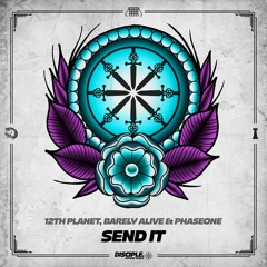 12th Planet, Barely Alive & PhaseOne - Send It