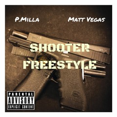 Shooter Freestyle Pmilla ft Matt Vegas