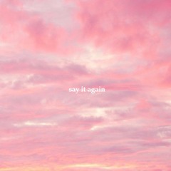 Say It Again