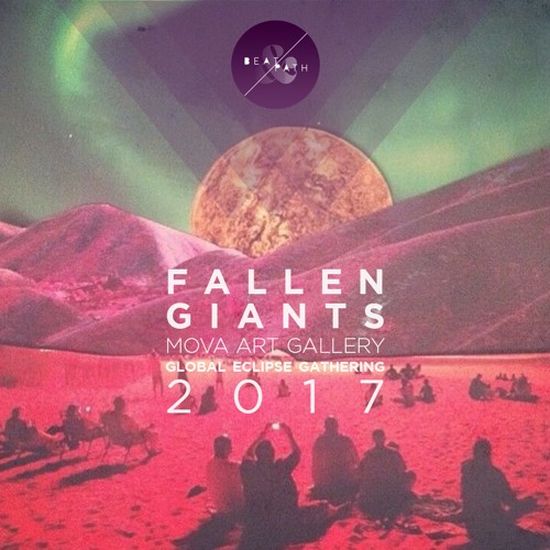 Fallen Giants [Uone] - Mova Art Gallery - Global Eclipse Gathering 2017