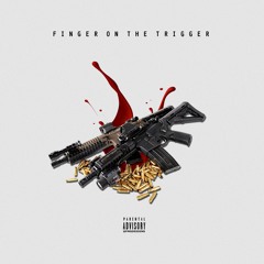 Finger On The Trigger (Prod. by Blu Majic & D'Artizt)