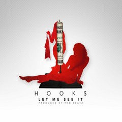Hook$ - Let Me See It