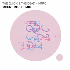 The Quick & The Dead - Intro (Mount Mike Remix)