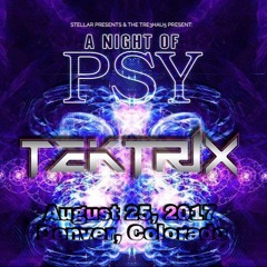 Tektrix Live @ A Night Of Psy 8/25/17