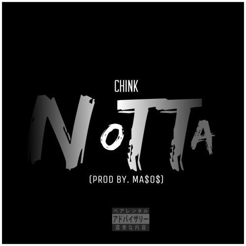 CHink- NoTTa (Prod by. Mar$o$)