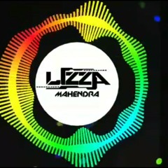 DJ LIZZA MAHENDRA[LM™] MIX INDO GALAU 2017|2018.mp3