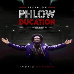TeePhlow - Phlowducation (Prod by WeAreGHG )