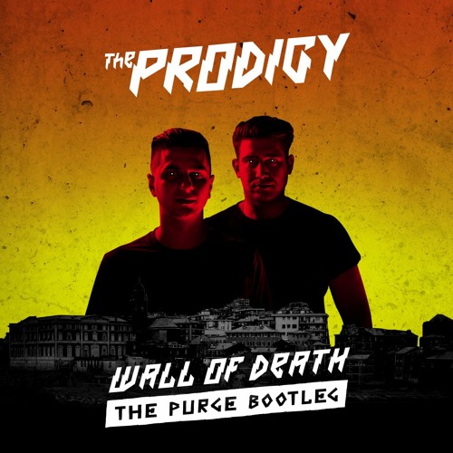 The Prodigy - Wall Of Death (The Purge Bootleg)