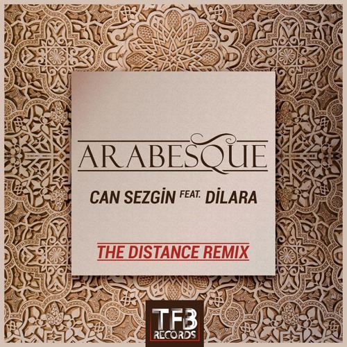 Can Sezgin Feat. Dilara - Arabesque (The Distance Remix)