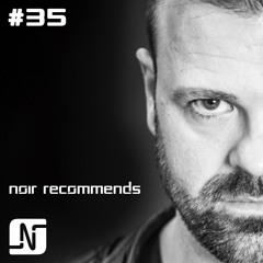 NOIR RECOMMENDS EP35 // SEPTEMBER 2017
