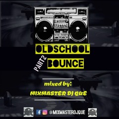 Oldschool Bounce Mix 2- Mixmaster DJQue WSE