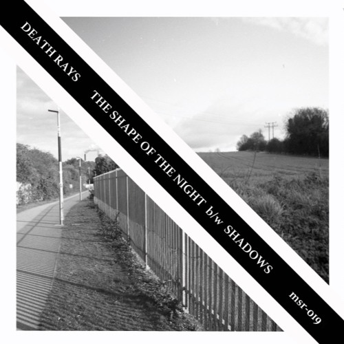 MSR - 019 - Death Rays - The Shape Of The Night