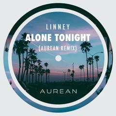 Linney - Alone Tonight (Aurean Remix)