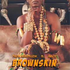 Brown Skin (ft Bace)