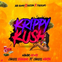 Farruko, Bad Bunny, Rvssian - Krippy Kush(Carlos Serrano & Carlos Martín Mambo Remix)