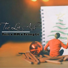 Trả Lời Anh - Tiến x MM x Trang Lê