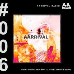 Sonny Fodera presents AARRIVAL Episode 6 ft. Saffron Stone
