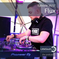 Episode 16/17 | Flux | Little South - the podcasts
